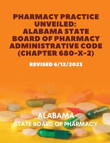 pharmacy practice unveiled alabama state board of pharmacy administrative code revised 6/12/2023 1st edition
