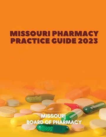 missouri pharmacy practice guide 2023 1st edition missouri board of pharmacy b0cccpff8c, 979-8851759901