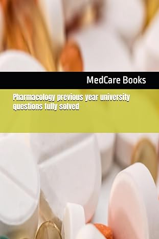 pharmacology previous year university questions fully solved 1st edition medcare books b0cwm8nswr,