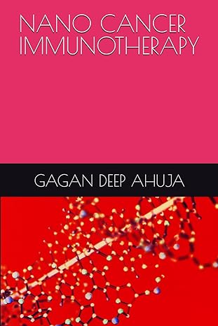 nano cancer immunotherapy 1st edition gagan deep ahuja b0cx8q7m87, 979-8883872630
