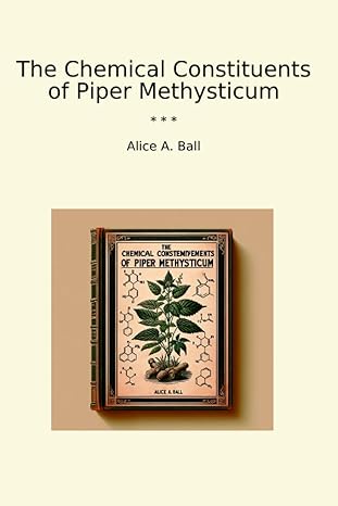 the chemical constituents of piper methysticum 1st edition alice a ball b0cwf8dpys
