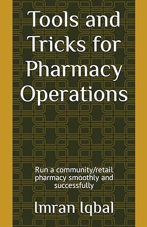 tools and tricks for pharmacy operations run a community/retail pharmacy smoothly and successfully 1st