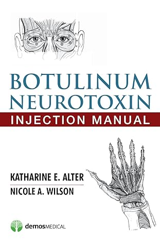 botulinum neurotoxin injection manual 1st edition katharine e alter md ,nicole a wilson phd md 1620700425,