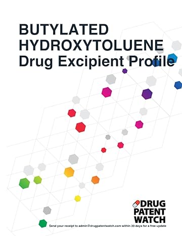 Butylated Hydroxytoluene Drug Excipient Business Development Opportunity Report 2024 Unlock Market Trends Target Client Companies And Drug Business Development Opportunity Reports