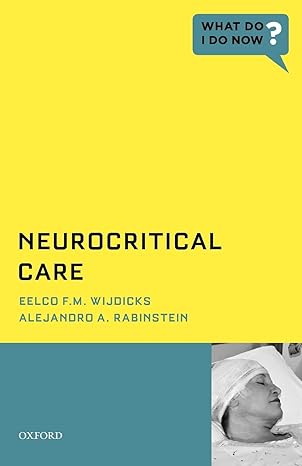 neurocritical care 1st edition eelco f m wijdicks ,alejandro a rabinstein 0199843627, 978-0199843626