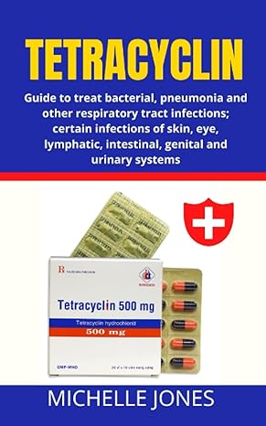 tetracyclin guide to treat bacterial pneumonia and other respiratory tract infections certain infections of