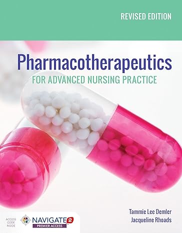 pharmacotherapeutics for advanced nursing practice revised edition tammie lee demler ,jacqueline rhoads