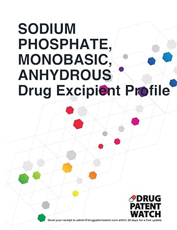 sodium phosphate monobasic anhydrous drug excipient business development opportunity report 2024 unlock