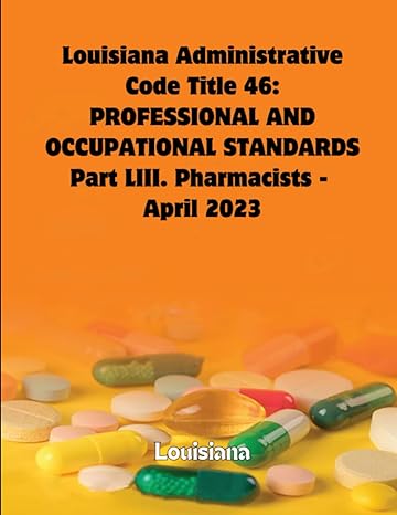 louisiana administrative code title 46 professional and occupational standards part liii pharmacists april