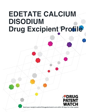 edetate calcium disodium drug excipient business development opportunity report 2024 unlock market trends