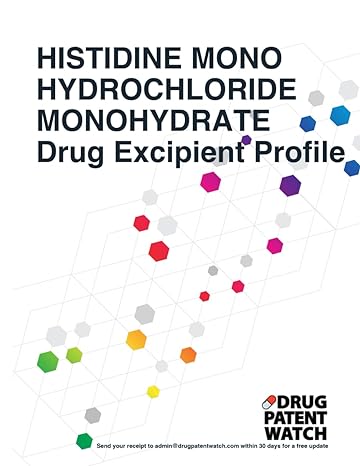 histidine monohydrochloride monohydrate drug excipient business development opportunity report 2024 unlock