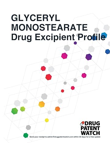 Glyceryl Monostearate Drug Excipient Business Development Opportunity Report 2024 Unlock Market Trends Target Client Companies And Drug Business Development Opportunity Reports