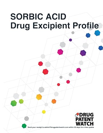 sorbic acid drug excipient business development opportunity report 2024 unlock market trends target client