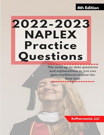2022 2023 naplex practice questions 1st edition rxpharmacist llc b09kn2pc32, 979-8757099019