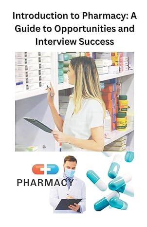 introduction to pharmacy a guide to opportunities and interview success 1st edition chetan singh b0c4shkhl3,