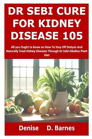 dr sebi cure for kidney disease 105 all you ought to know on how to stay off dialysis and naturally treat