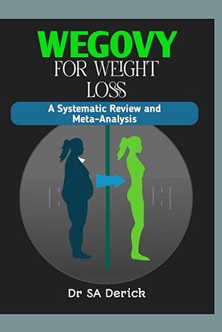 wegovy for weight loss systematic review and meta analysis 1st edition dr sa derick b0c9sg1zn3, 979-8850280741