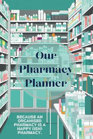 our pharmacy planner because an organised pharmacy is a happy pharmacy 1st edition harmony ways house