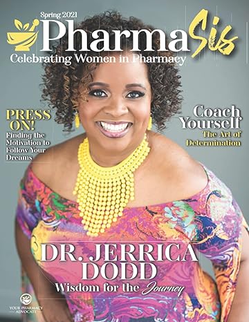 pharmasis magazine celebrating women in pharmacy spring 2021 1st edition dr jerrica dodd b095l99zkh,