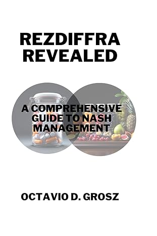rezdiffra revealed a comprehensive guide to nash management 1st edition octavio d grosz b0cyp7djfz,
