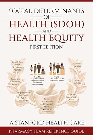 social determinants of health and health equity a standford health care pharmacy team reference guide 1st