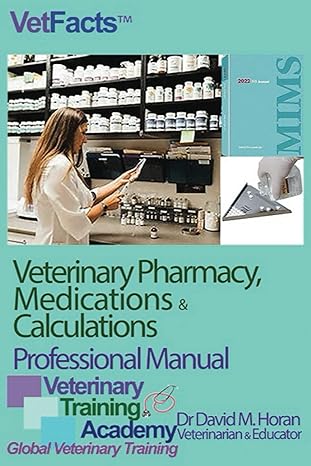 veterinary pharmacy medications and calculations professional manual 1st edition dr david m horan ,dm horan