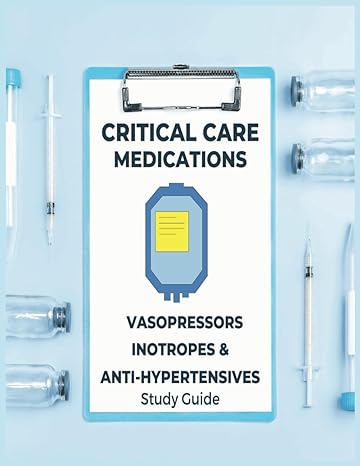 critical care medications pharmacology of common vasopressors inotropes and antihypertensives used in