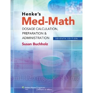 henkes med math dosage calculation preparation and administration 7th edition susan buchholz rn msn b0072fu48e