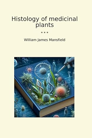 histology of medicinal plants 1st edition william james mansfield b0cyxtn4lk