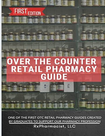 over the counter retail pharmacy guide 1st edition rxphamacist llc ,edward su pharmd ,nnenna iregbu pharmd