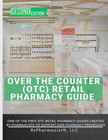 over the counter retail pharmacy guide 1st edition rxpharmacist llc ,edward su pharmd ,rachel ndando pharmd