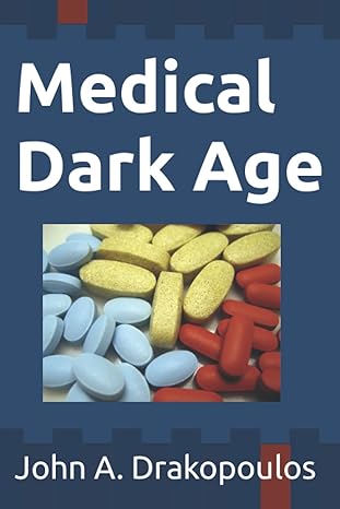 medical dark age 1st edition john a drakopoulos b09wcgpv22, 979-8436139661
