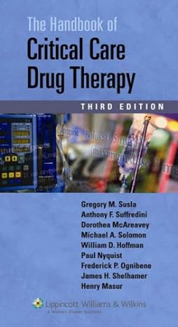 handbook of critical care drug therapy 3rd edition gregory m susla pharmd fccm ,anthony f suffredini md fccm