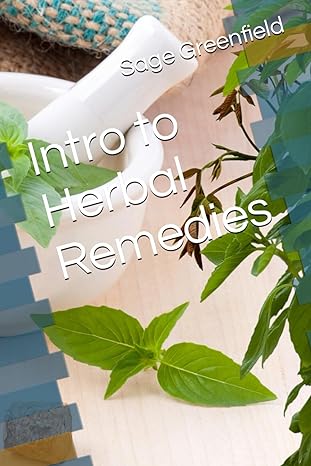 intro to herbal remedies 1st edition sage greenfield b0cz798w21, 979-8321041512