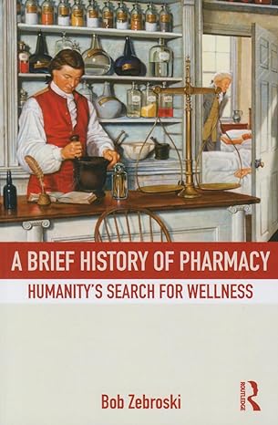 a brief history of pharmacy 1st edition bob zebroski 0415537843, 978-0415537841