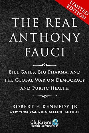 limited boxed set the real anthony fauci bill gates big pharma and the global war on democracy and public
