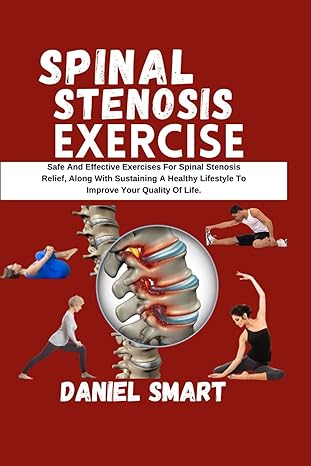 spinal stenosis exercise safe and effective exercises for spinal stenosis relief along with sustaining a