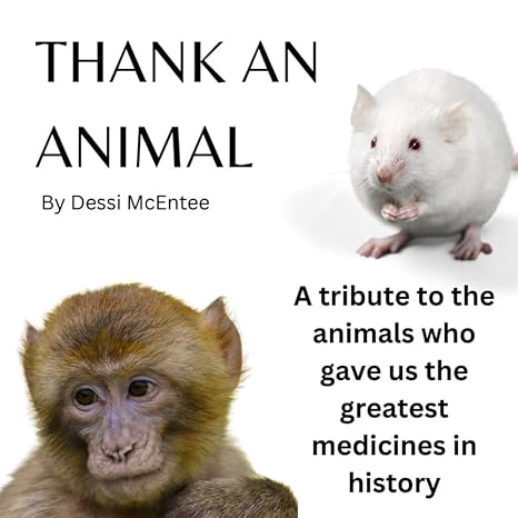 thank an animal a tribute to the animals who gave us the greatest medicines in history large type / large