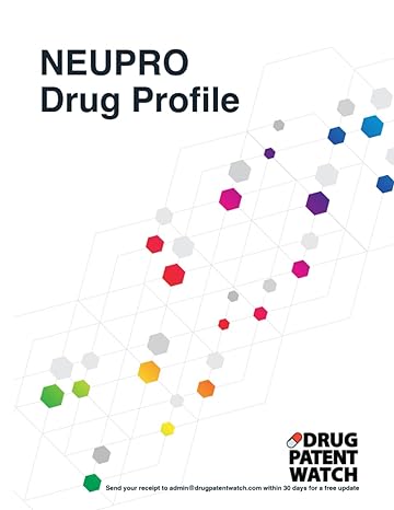neupro drug profile 2024 neupro drug patents fda exclusivity litigation drug prices 1st edition