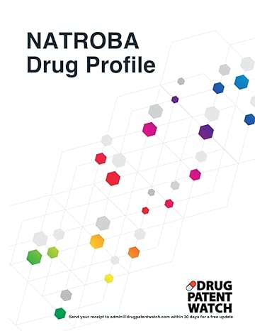 natroba drug profile 2024 natroba drug patents fda exclusivity litigation drug prices 1st edition
