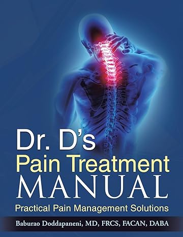 dr ds pain treatment manual practical pain management solutions revised edition baburao doddapaneni