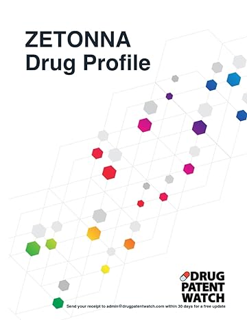 zetonna drug profile 2024 zetonna drug patents fda exclusivity litigation drug prices 1st edition