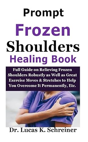 prompt frozen shoulders healing book full guide on relieving frozen shoulders robustly as well as great