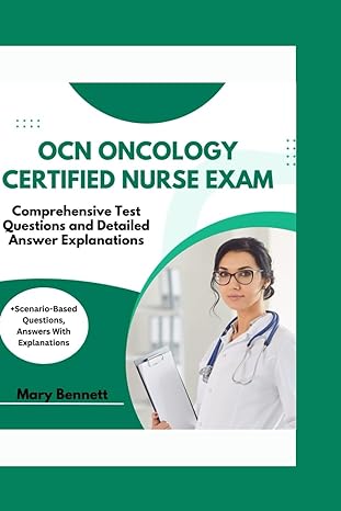 ocn oncology certified nurse exam comprehensive test questions and detailed answer explanations 1st edition