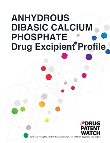 anhydrous dibasic calcium phosphate drug excipient business development opportunity report 2024 unlock market