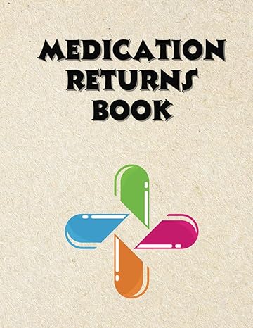 medication returns book expired and returned drug book returned drugs book 1st edition ash boni b0cp1sk2th
