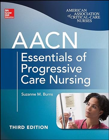 aacn essentials of progressive care nursing 3rd edition suzanne burns 0071822925, 978-0071822923