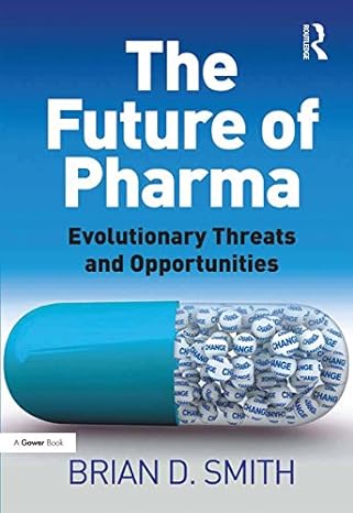 the future of pharma evolutionary threats and opportunities 1st edition brian d smith b001hoyde2,
