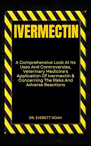 ivermectin a comprehensive look at its uses and controversies veterinary medicines application of ivermectin