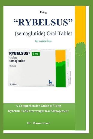 using rybelsus oral tablet for weight loss a comprehensive guide to using rybelsus tablet for weight loss